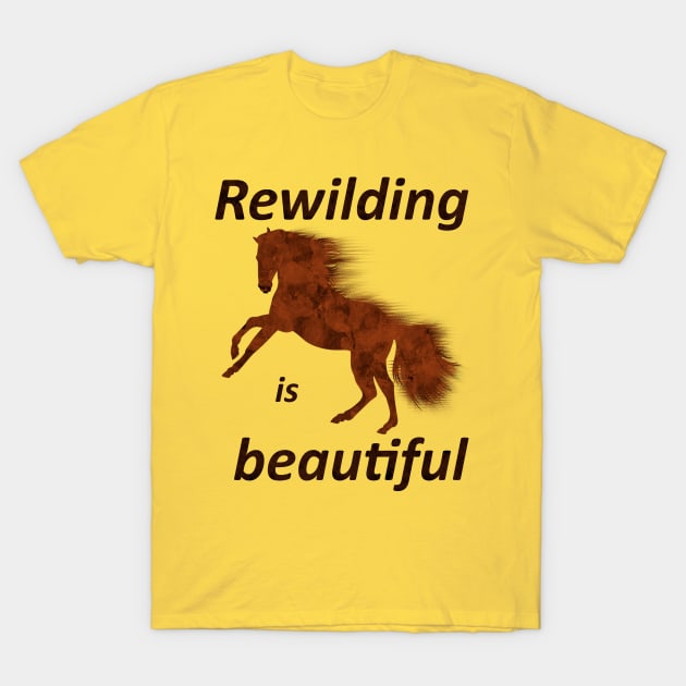 Rewilding is beautiful, wild horse T-Shirt by SpassmitShirts